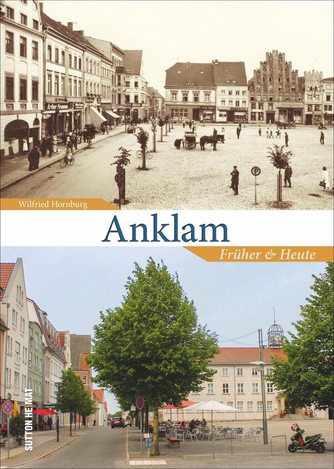 Cover: 9783954008087 | Anklam | Früher und Heute | Wilfried Hornburg | Buch | Deutsch | 2020