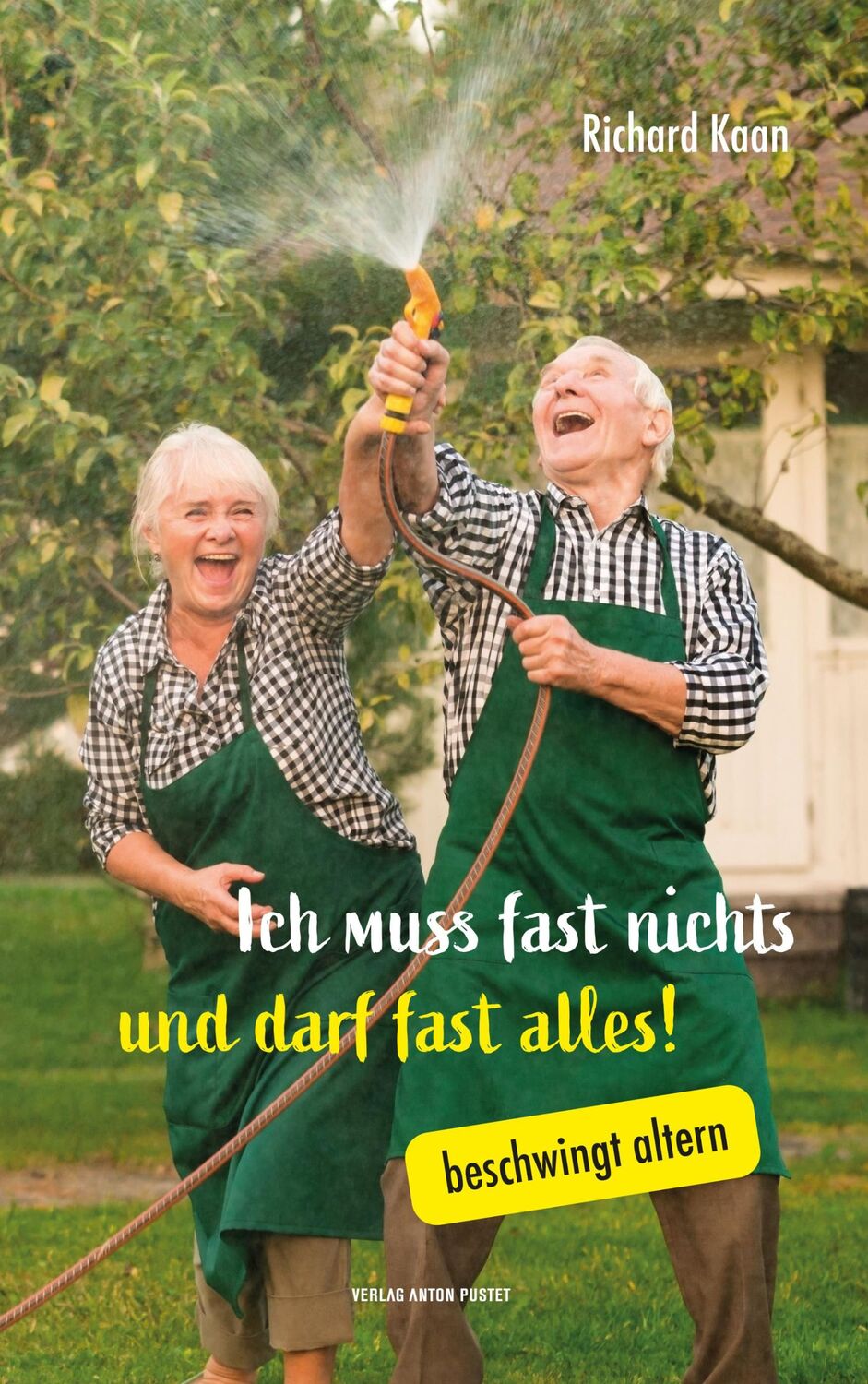 Cover: 9783702510039 | Ich muss fast nichts und darf fast alles! | beschwingt altern | Kaan