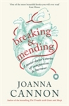 Cover: 9781788160575 | Breaking & Mending | A junior doctor's stories of compassion & burnout