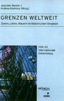 Cover: 9783853712207 | Grenzen weltweit | Zonen, Linien, Mauern im historischen Vergleich