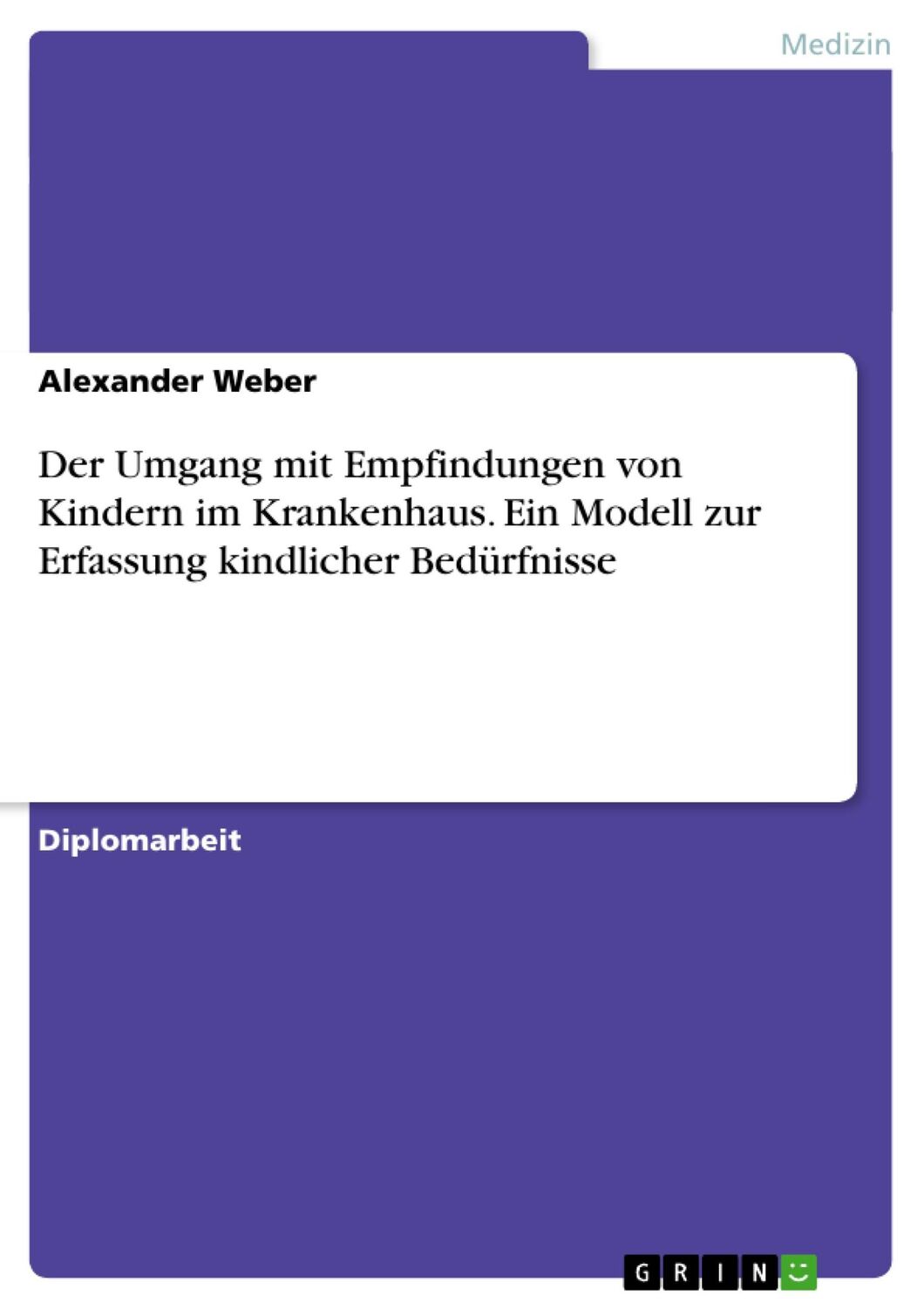 Cover: 9783638743044 | Der Umgang mit Empfindungen von Kindern im Krankenhaus. Ein Modell...