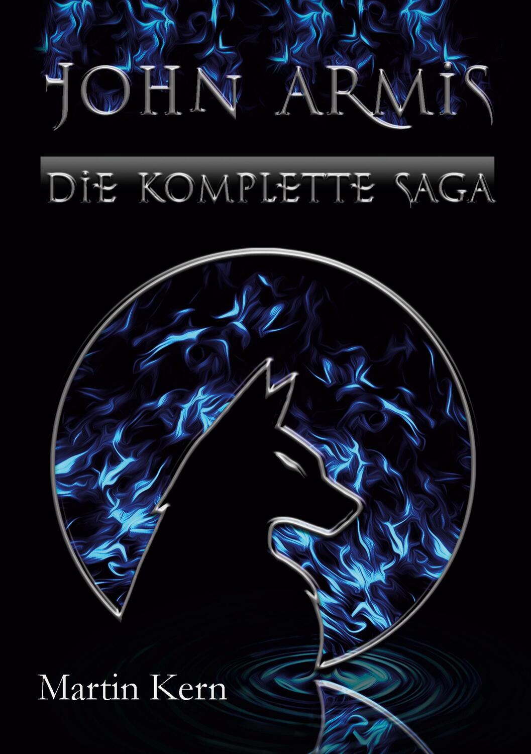 Cover: 9783752668667 | John Armis | Die komplette Saga | Martin Kern | Taschenbuch | Deutsch