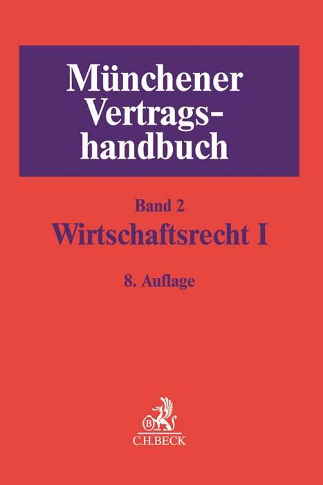 Cover: 9783406704925 | Münchener Vertragshandbuch Bd. 2: Wirtschaftsrecht I | Rieder (u. a.)