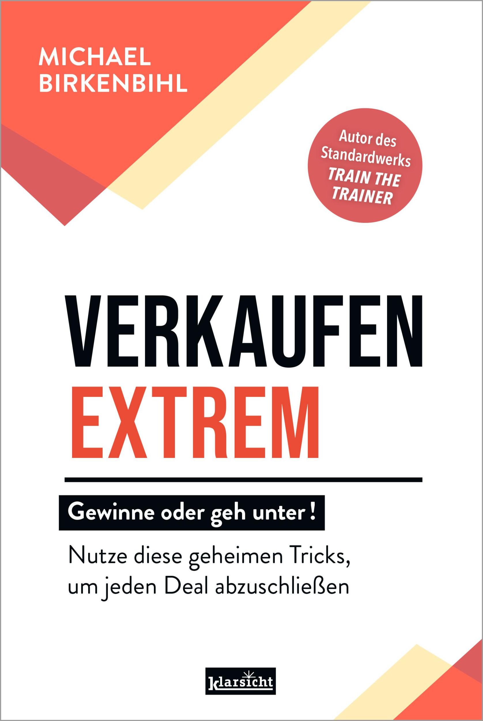 Cover: 9783985842148 | Verkaufen extrem - gewinne oder geh unter! | Michael Birkenbihl | Buch