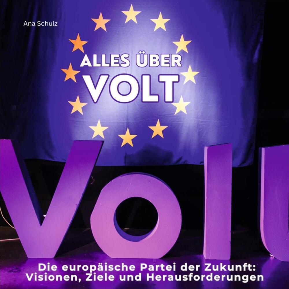 Cover: 9783750568396 | Alles über Volt | Ana Schulz | Taschenbuch | 82 S. | Deutsch | 2024