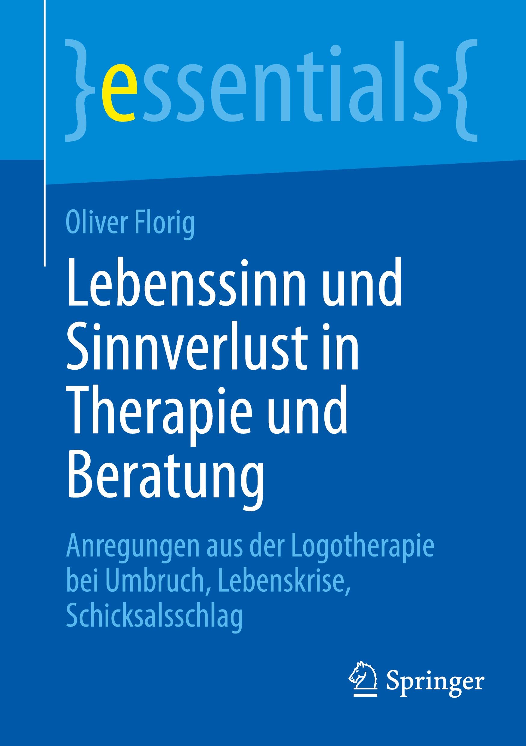 Cover: 9783662699263 | Lebenssinn und Sinnverlust in Therapie und Beratung | Oliver Florig