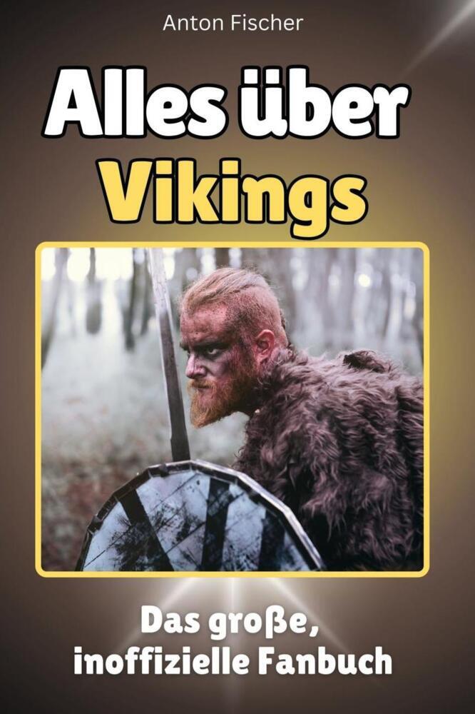 Cover: 9783759101136 | Alles über Vikings - Komplett in Farbe | Anton Fischer | Taschenbuch