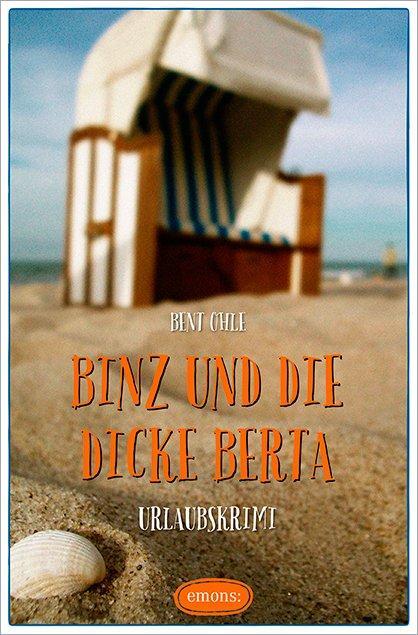 Cover: 9783954515431 | Binz und die dicke Berta | Bent Ohle | Taschenbuch | 288 S. | Deutsch