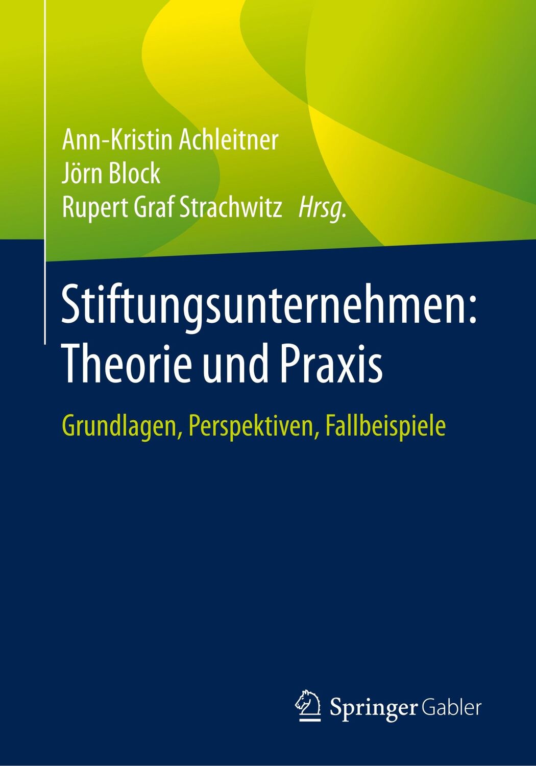 Cover: 9783658189891 | Stiftungsunternehmen: Theorie und Praxis | Achleitner (u. a.) | Buch