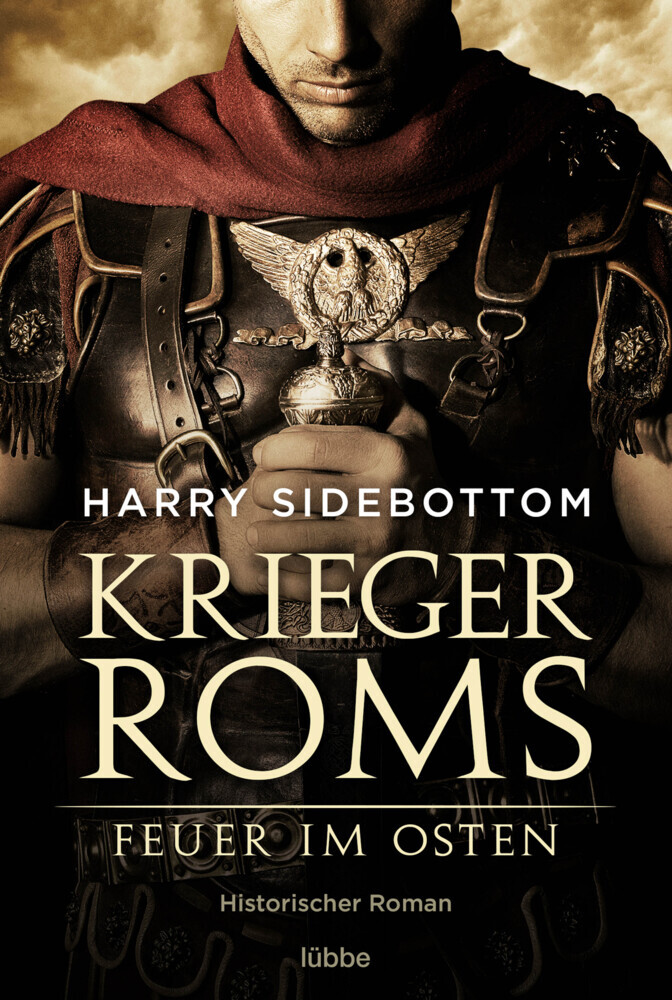 Cover: 9783404183081 | Krieger Roms - Feuer im Osten | Historischer Roman | Harry Sidebottom