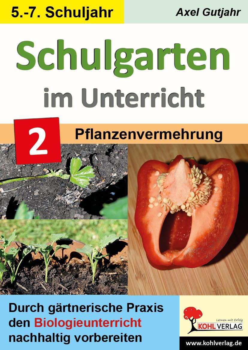 Cover: 9783988411396 | Schulgarten im Unterricht - Band 2 / Sekundarstufe | Axel Gutjahr