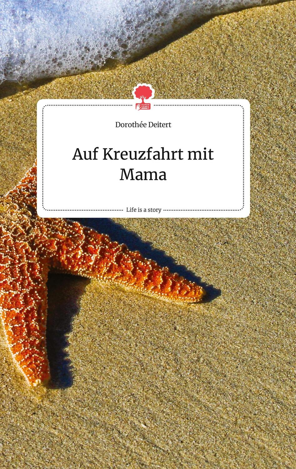 Cover: 9783990875087 | Auf Kreuzfahrt mit Mama. Life is a Story - story.one | Deitert | Buch