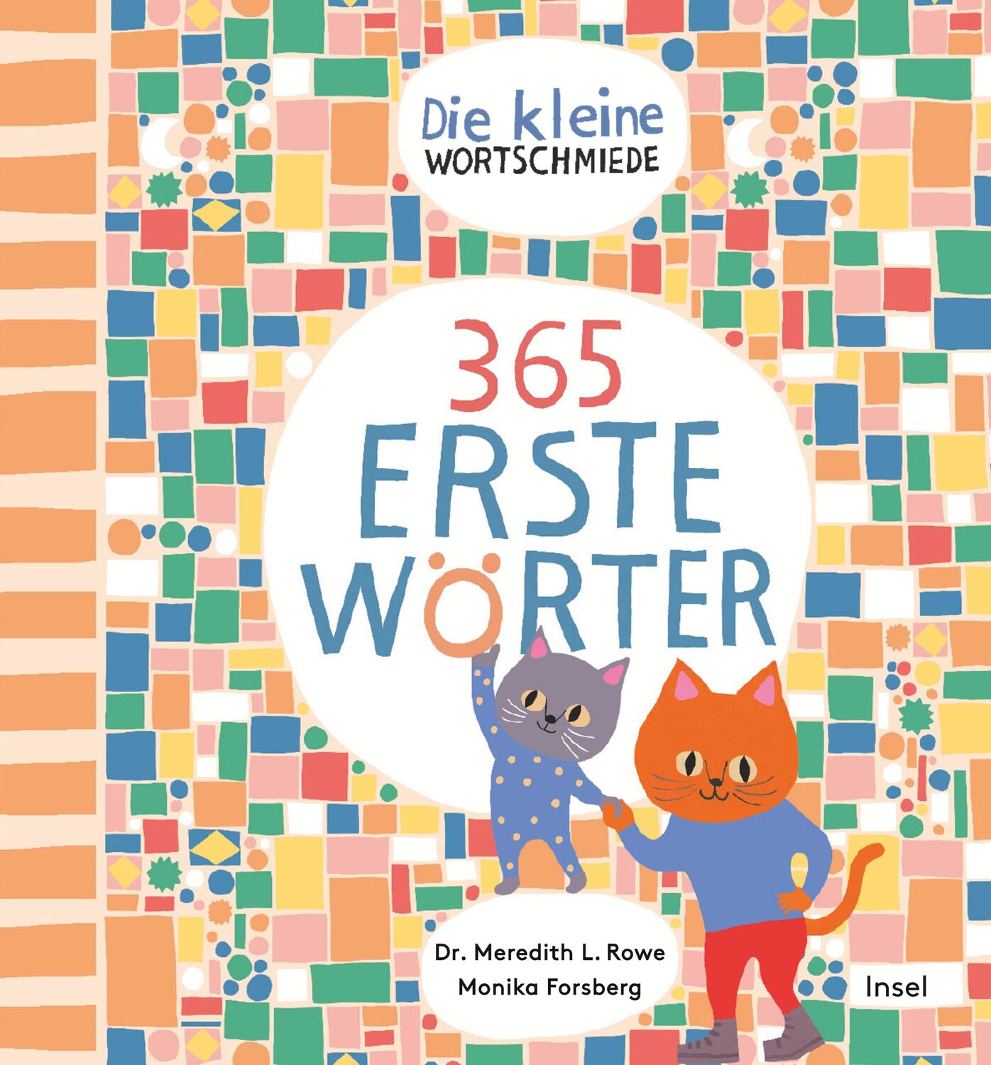 Cover: 9783458179894 | Die kleine Wortschmiede | 365 erste Wörter | Meredith L. Rowe | Buch