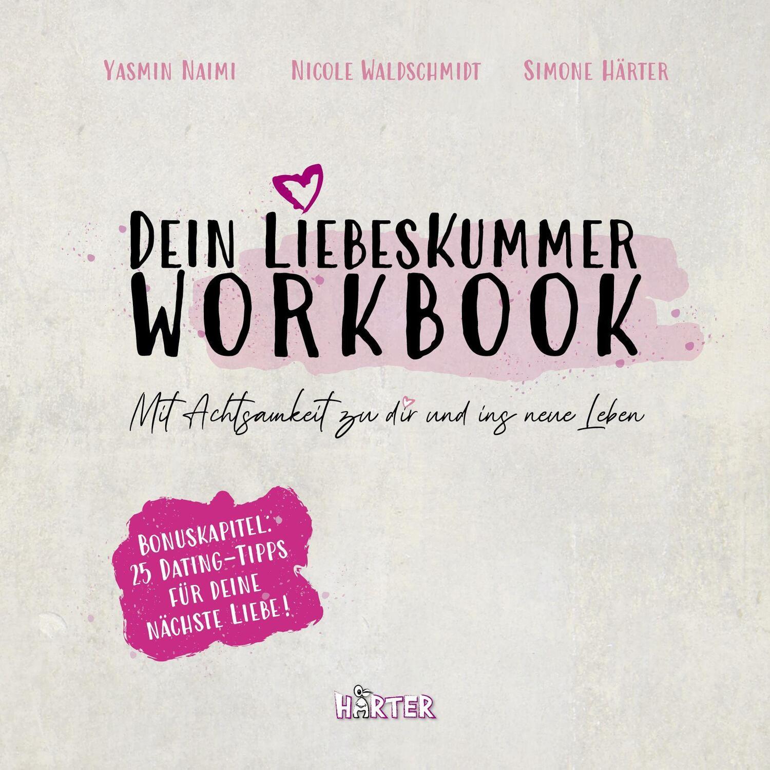 Cover: 9783942906586 | Dein Liebeskummer Workbook | Mit Achtsamkeit zu dir und ins neue Leben