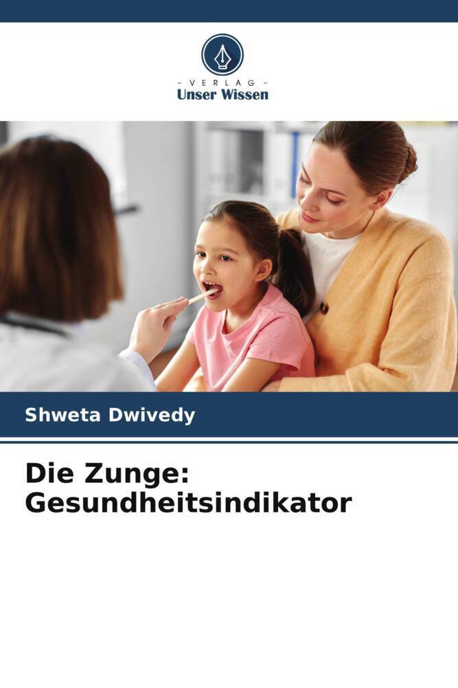 Cover: 9786207108596 | Die Zunge: Gesundheitsindikator | Shweta Dwivedy | Taschenbuch | 2024