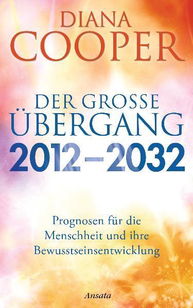 Cover: 9783778774489 | Der große Übergang 2012 - 2032 | Diana Cooper | Buch | 176 S. | 2011