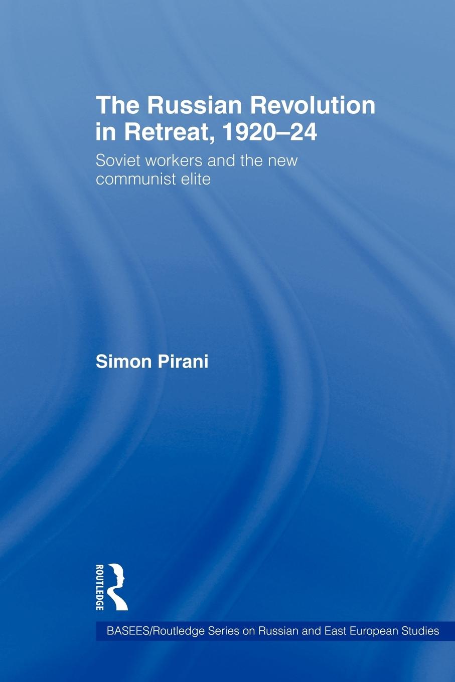 Cover: 9780415546416 | The Russian Revolution in Retreat, 1920-24 | Simon Pirani | Buch