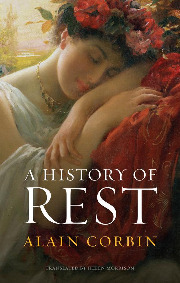 Cover: 9781509561537 | A History of Rest | Alain Corbin | Taschenbuch | Englisch | 2024