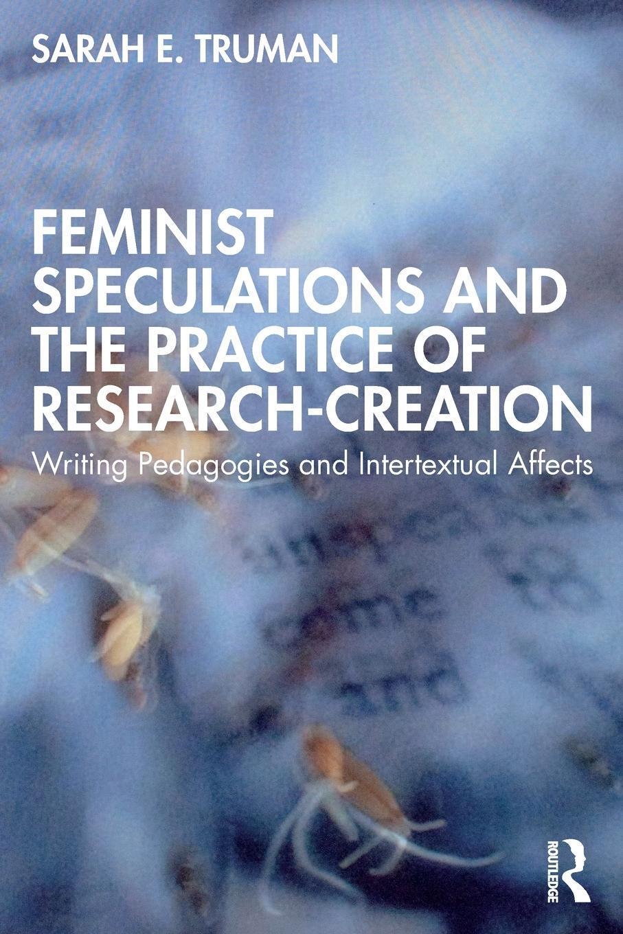 Cover: 9780367612627 | Feminist Speculations and the Practice of Research-Creation | Truman