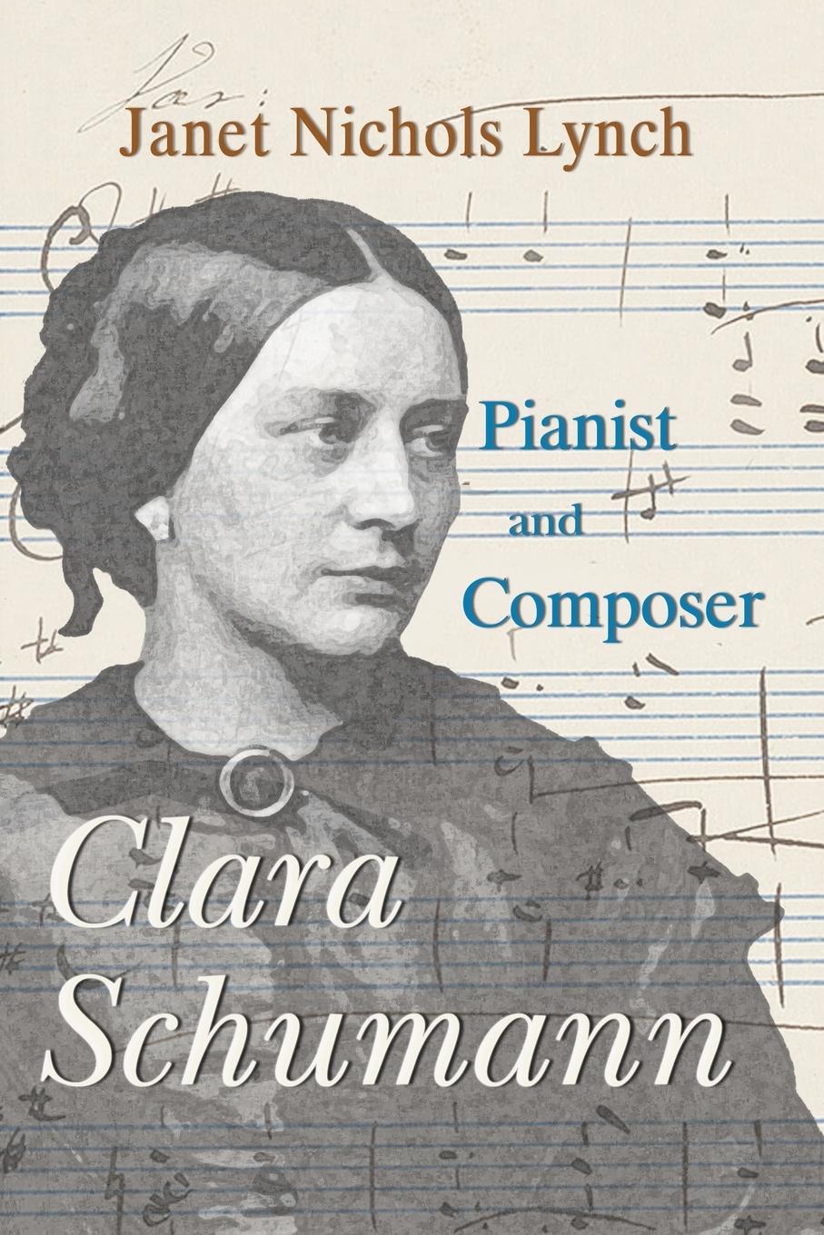 Cover: 9781949290493 | Clara Schumann, Pianist and Composer | Janet Nichols Lynch | Buch