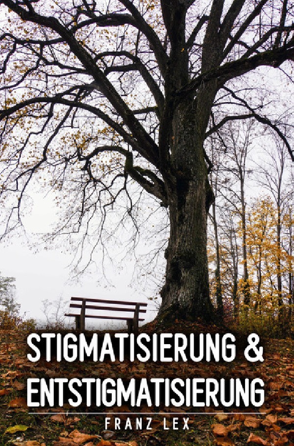 Cover: 9783750239517 | Stigmatisierung und Entstigmatisierung | psychische Krankheiten | Lex