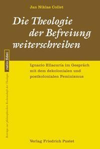 Cover: 9783791734965 | Die Theologie der Befreiung weiterschreiben | Jan Niklas Collet | Buch