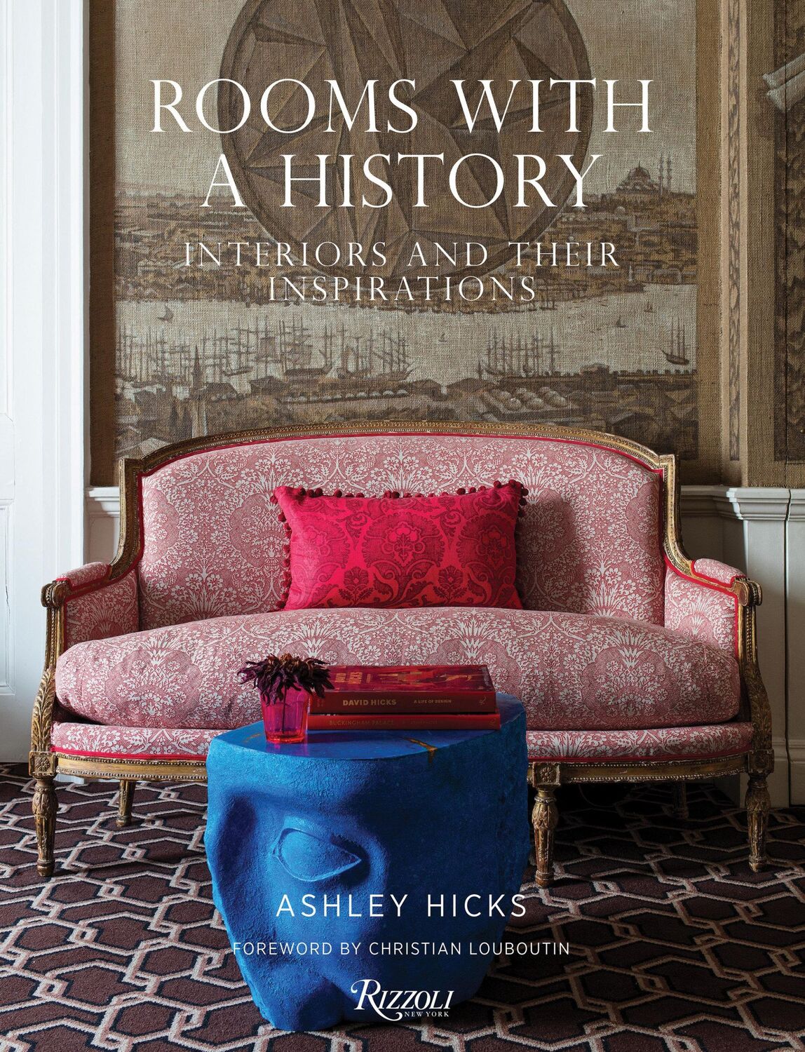 Cover: 9780847865703 | Rooms with History | Interiors and their Inspirations | Hicks (u. a.)