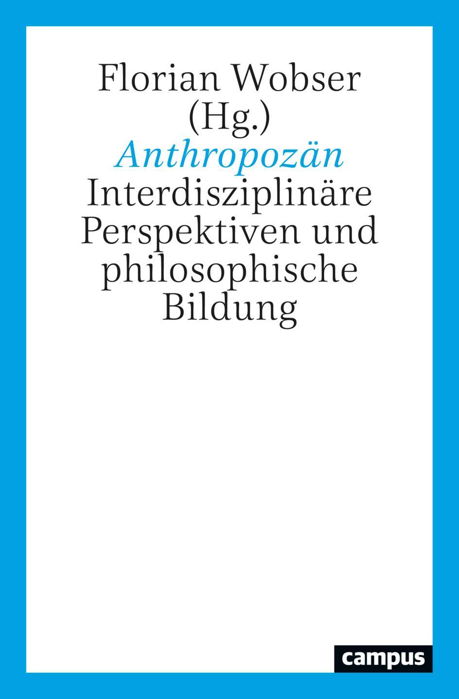 Cover: 9783593518824 | Anthropozän | Florian Wobser | Taschenbuch | 219 S. | Deutsch | 2024