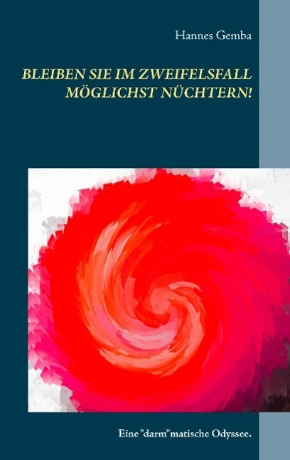 Cover: 9783740708580 | Bleiben Sie im Zweifelsfall möglichst nüchtern! | Hannes Gemba | Buch