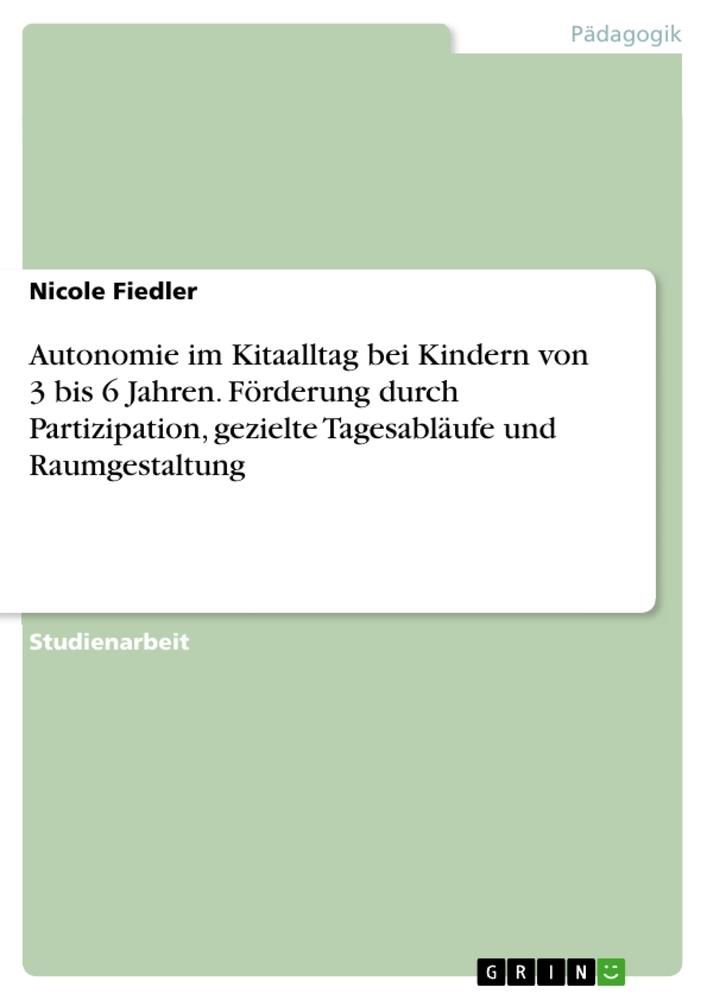 Cover: 9783346771124 | Autonomie im Kitaalltag bei Kindern von 3 bis 6 Jahren. Förderung...