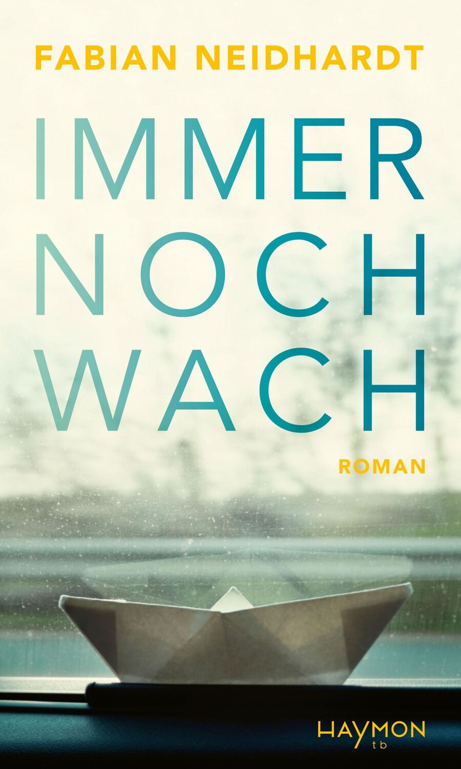 Cover: 9783709979693 | Immer noch wach | Roman | Fabian Neidhardt | Taschenbuch | 280 S.