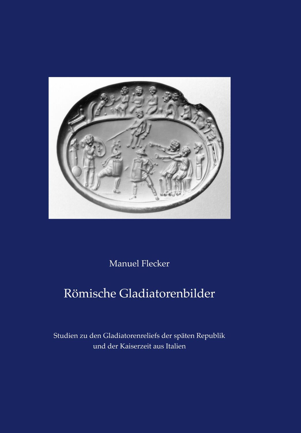 Cover: 9783954900978 | Römische Gladiatorenbilder | Manuel Flecker | Buch | Deutsch | 2015