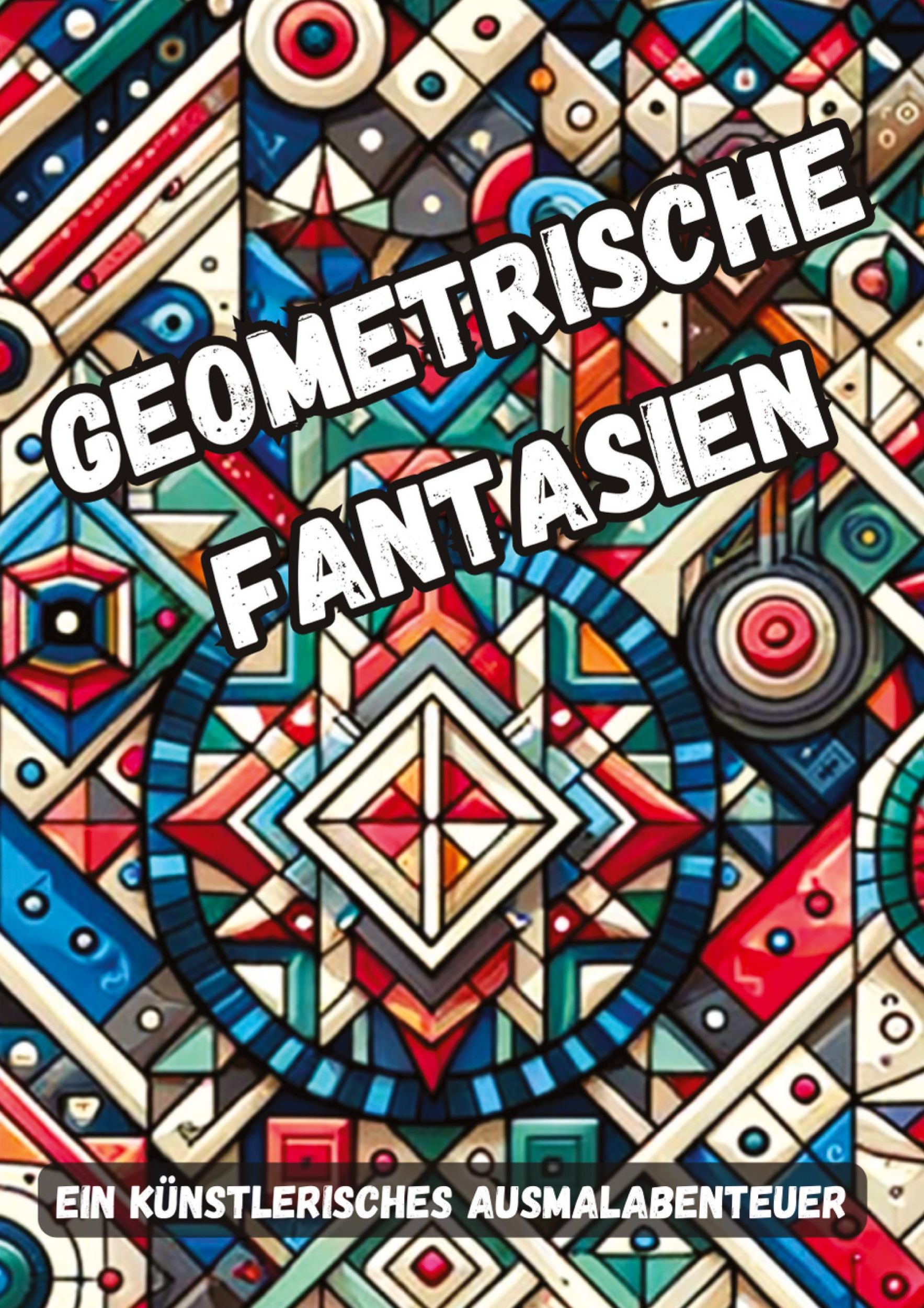 Cover: 9783384103840 | Geometrische Fantasien | Ein künstlerisches Ausmalabenteuer | Hagen