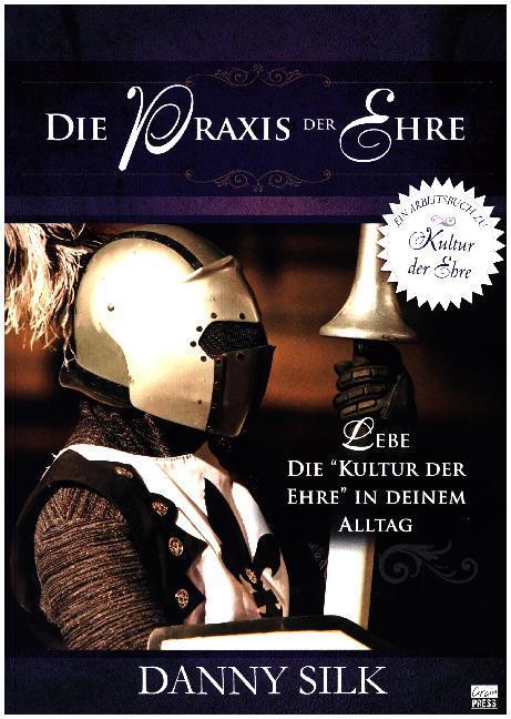 Cover: 9783940538840 | Die Praxis der Ehre | Danny Silk | Taschenbuch | 184 S. | Deutsch