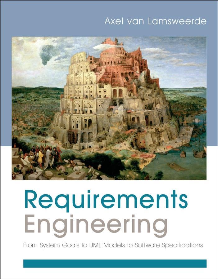 Cover: 9780470012703 | Requirements Engineering | Axel van Lamsweerde | Taschenbuch | 2009