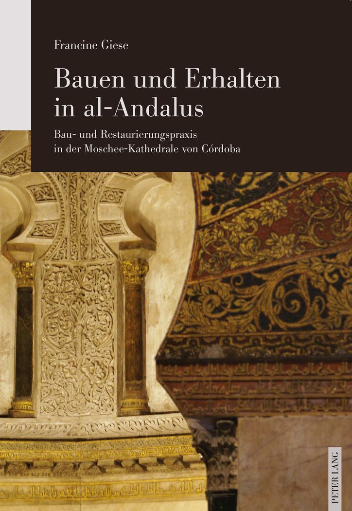 Cover: 9783034323444 | Bauen und Erhalten in al-Andalus | Francine Giese | Taschenbuch | 2016