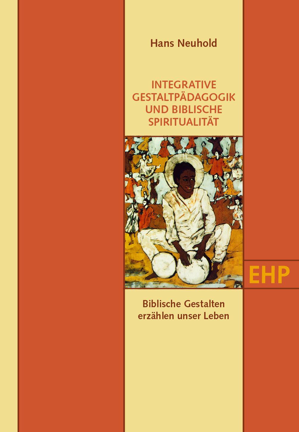 Cover: 9783897971493 | INTEGRATIVE GESTALTPÄDAGOGIK UND BIBLISCHE SPIRITUALITÄT | Neuhold