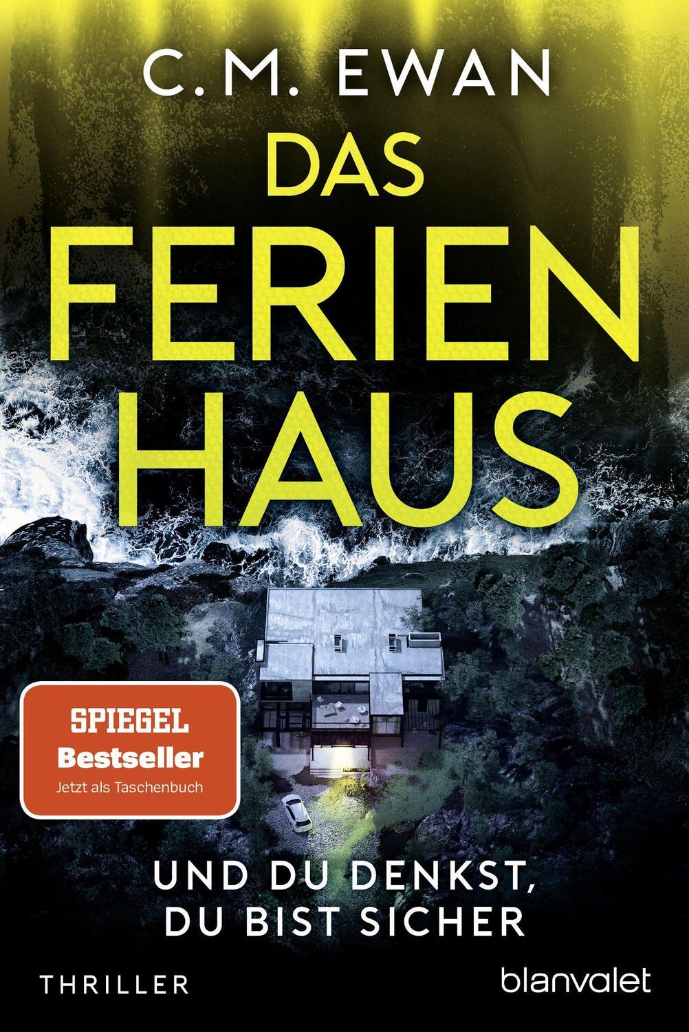 Cover: 9783734112430 | Das Ferienhaus - Und du denkst, du bist sicher | Thriller | C. M. Ewan