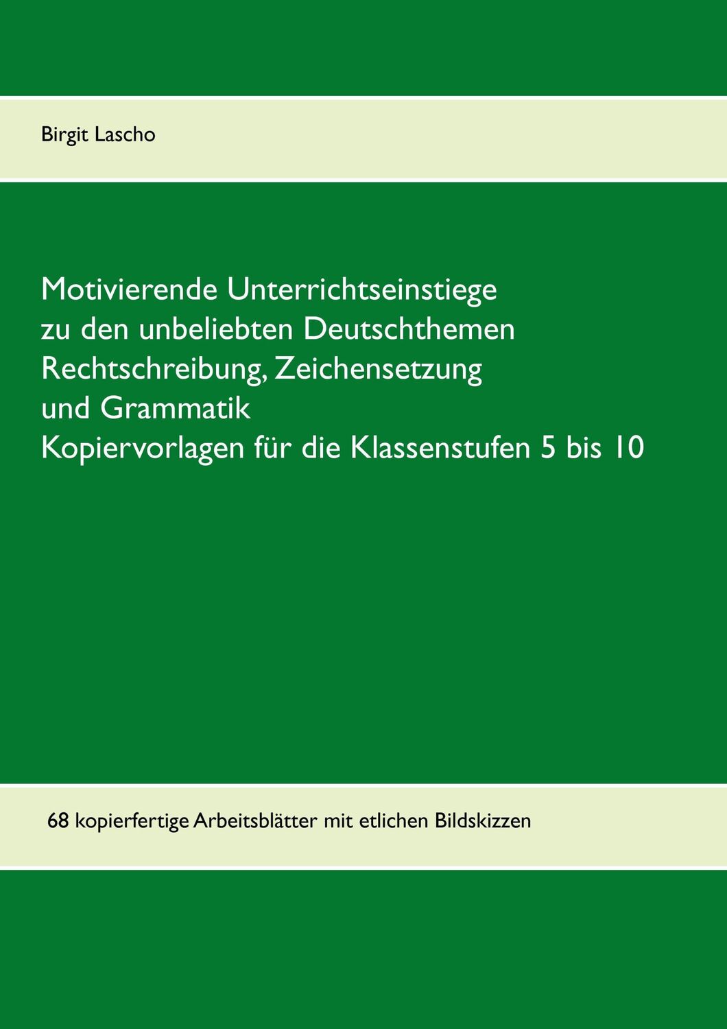 Cover: 9783743116122 | Motivierende Unterrichtseinstiege zu den unbeliebten Deutschthemen...