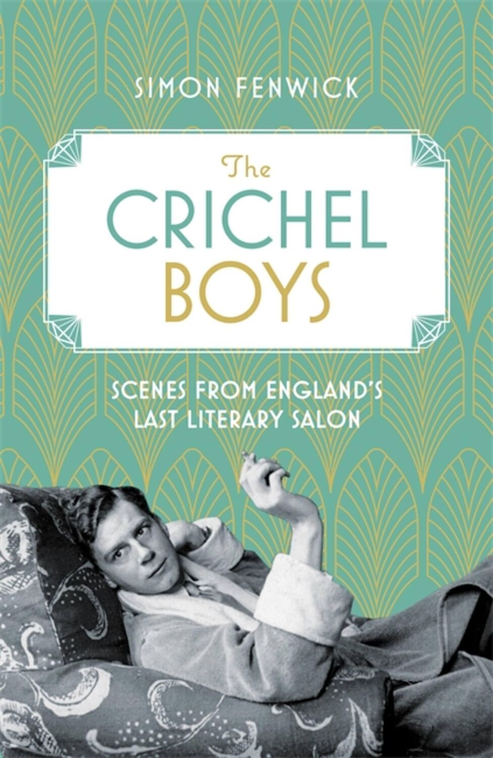 Cover: 9781472132482 | The Crichel Boys | Scenes from England's Last Literary Salon | Fenwick