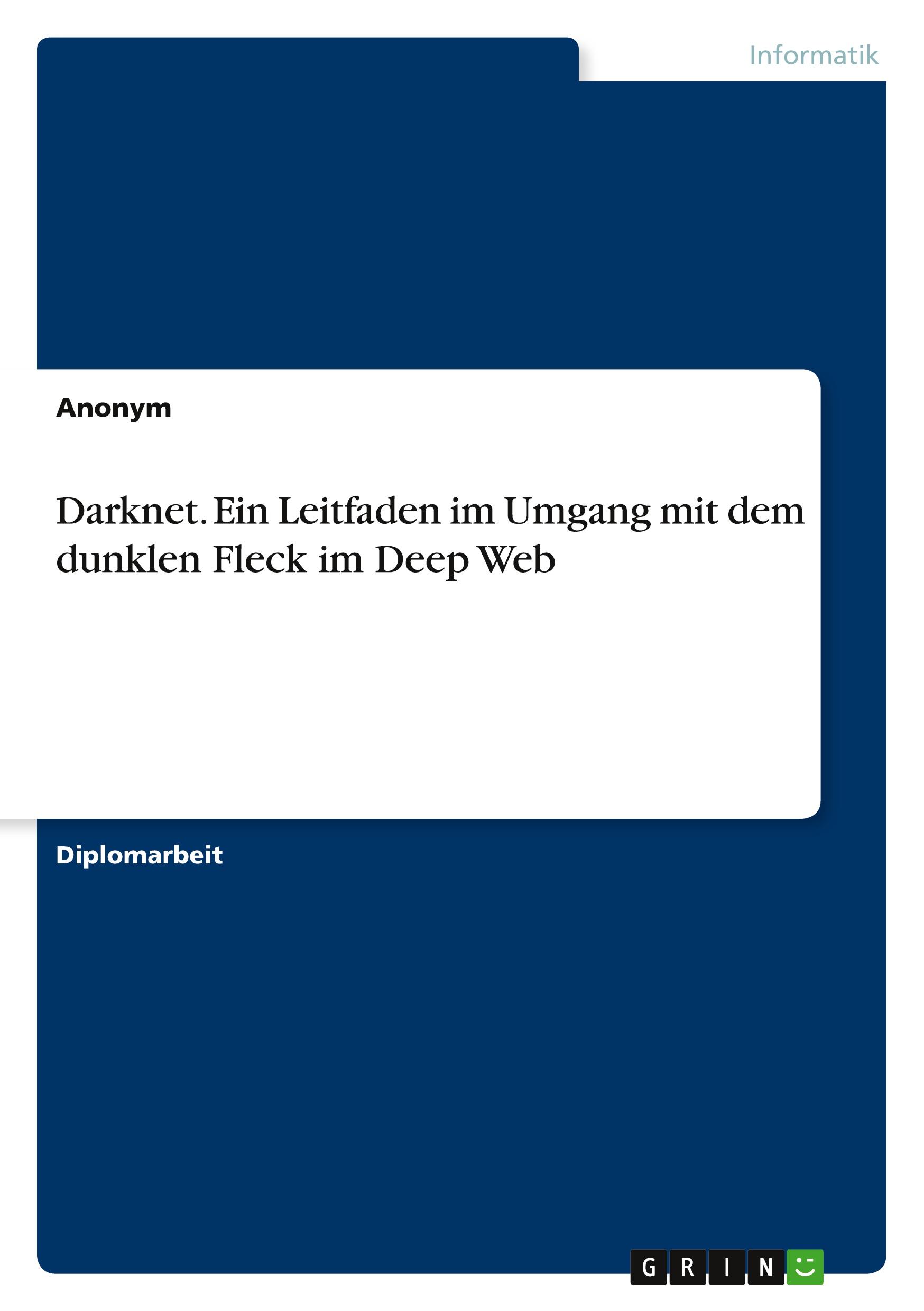 Cover: 9783668790407 | Darknet. Ein Leitfaden im Umgang mit dem dunklen Fleck im Deep Web