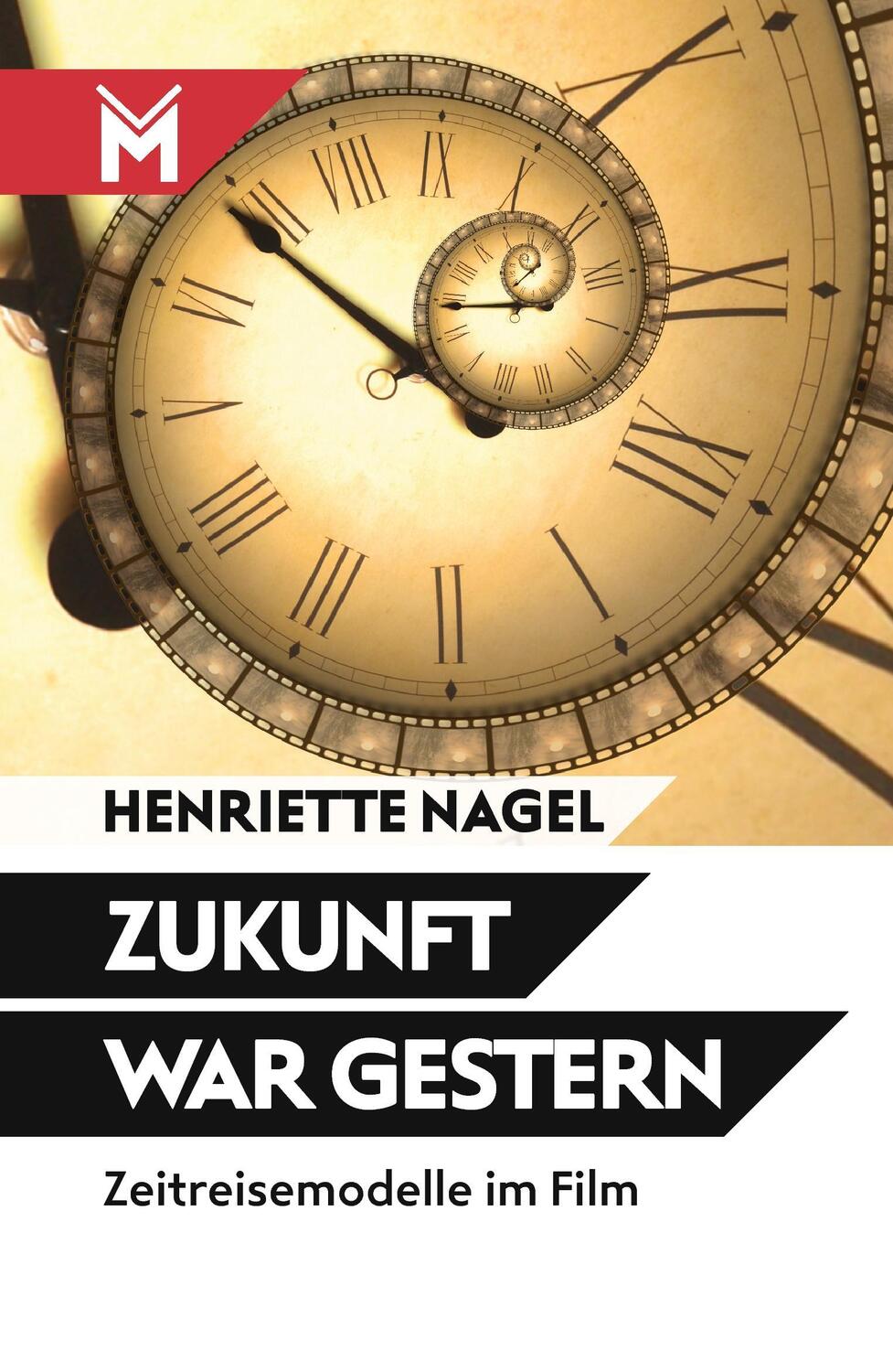 Cover: 9783945378083 | Zukunft war gestern | Zeitreisemodelle im Film | Henriette Nagel