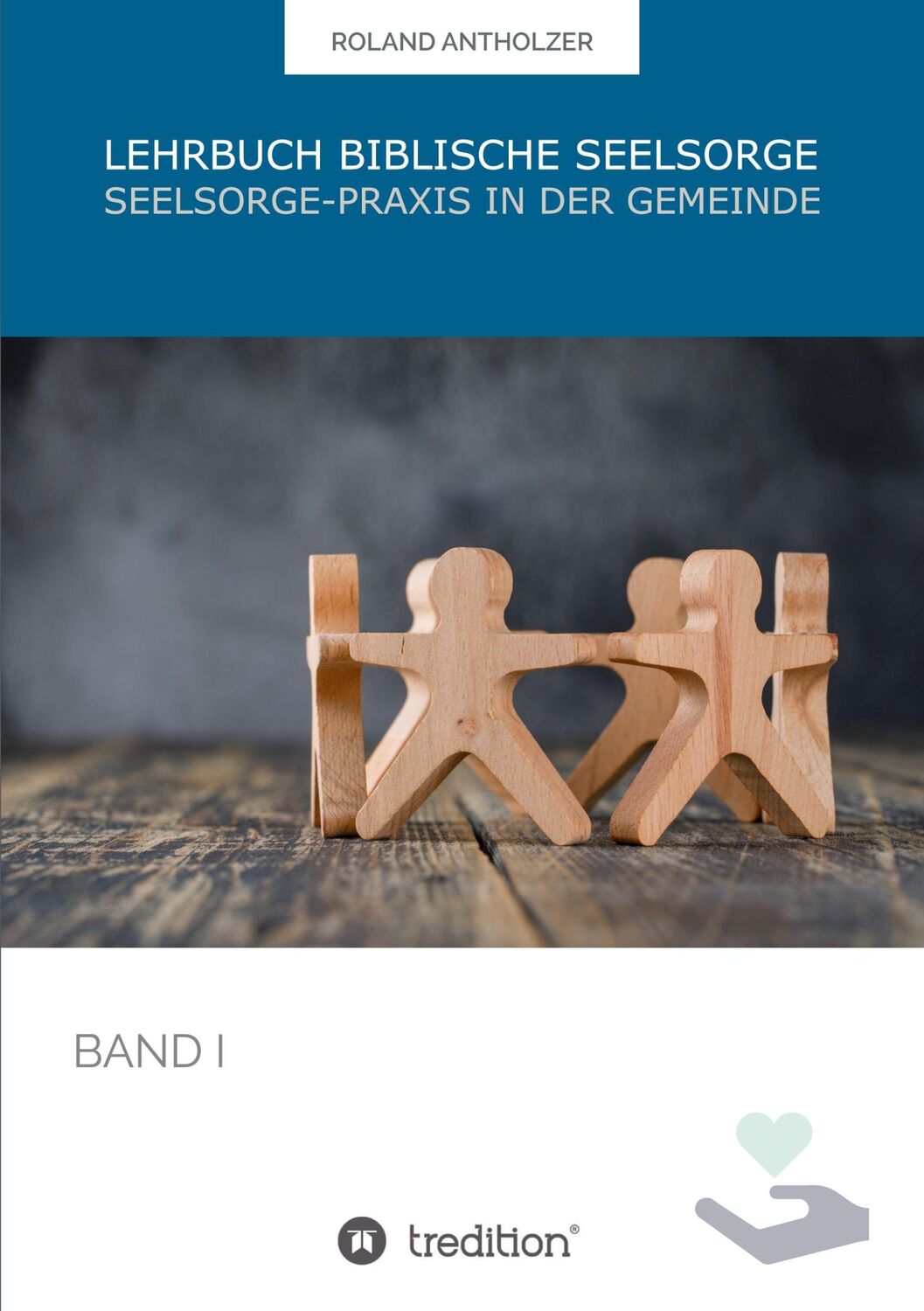 Cover: 9783347225282 | Lehrbuch Biblische Seelsorge | Roland Antholzer | Taschenbuch | 001