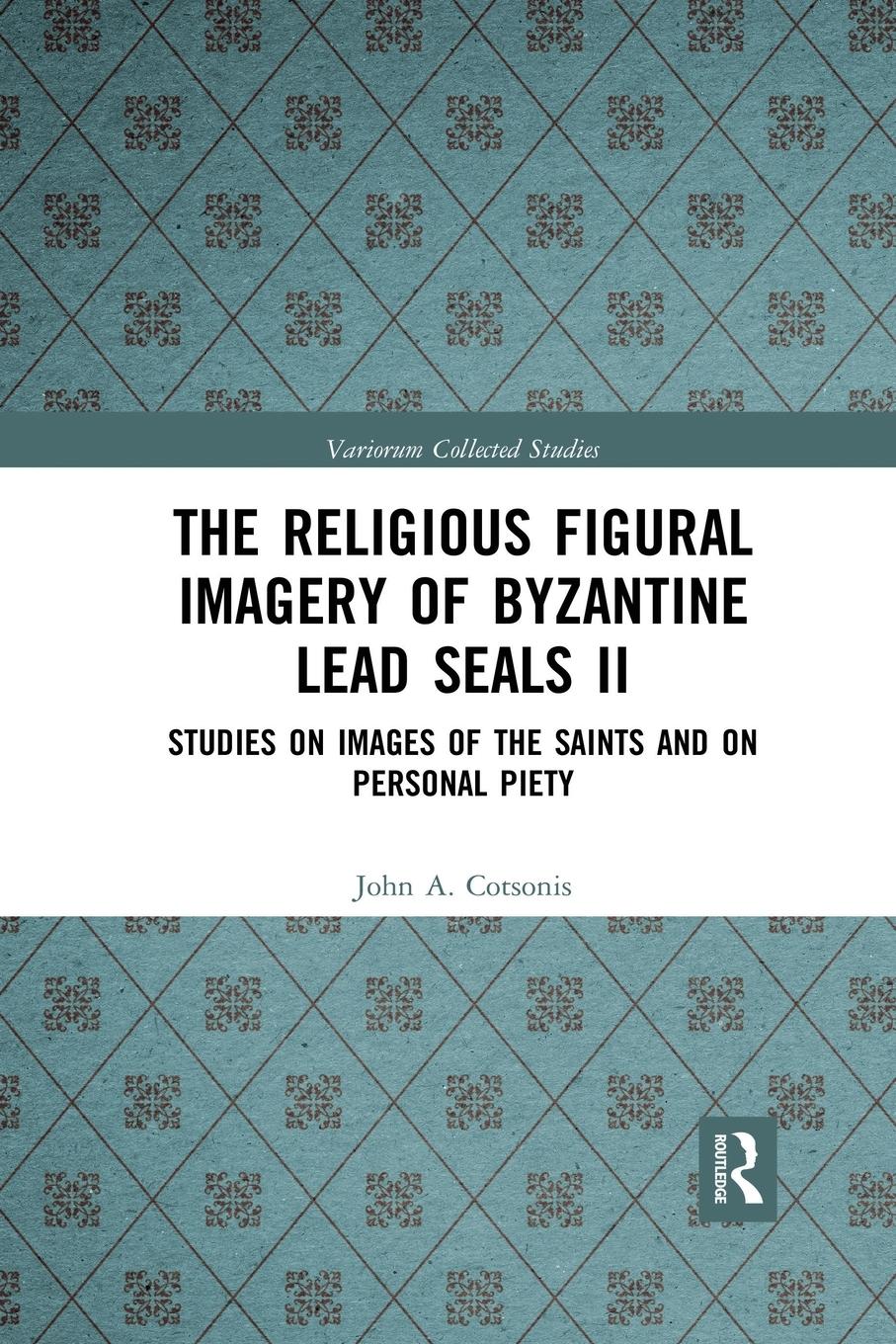 Cover: 9781032336718 | The Religious Figural Imagery of Byzantine Lead Seals II | Cotsonis