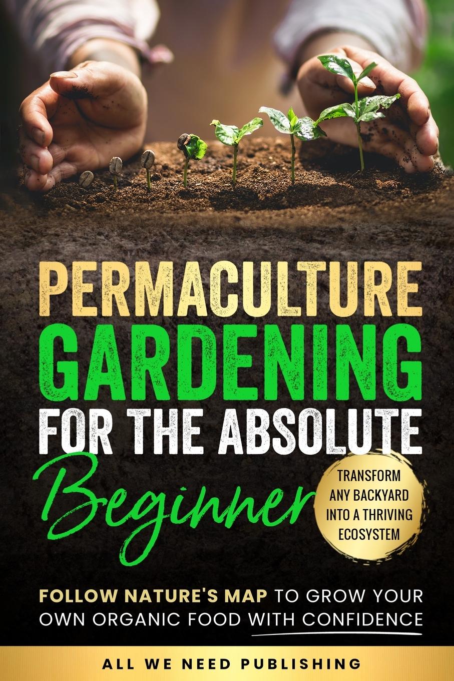 Cover: 9781962344012 | Permaculture Gardening for the Absolute Beginner | Publishing (u. a.)