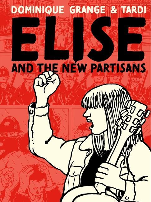 Cover: 9781683967552 | Elise and the New Partisans | Dominique Grange (u. a.) | Buch | 2024