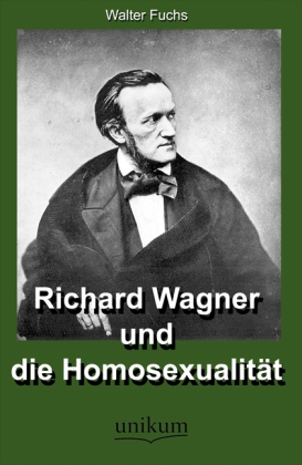 Cover: 9783845720180 | Richard Wagner und die Homosexualität | Hanns Fuchs | Taschenbuch