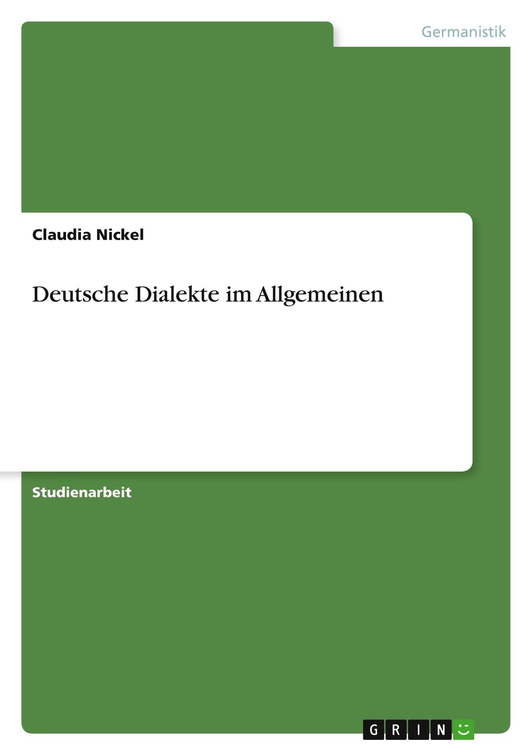 Cover: 9783638734943 | Deutsche Dialekte im Allgemeinen | Claudia Nickel | Taschenbuch | 2007