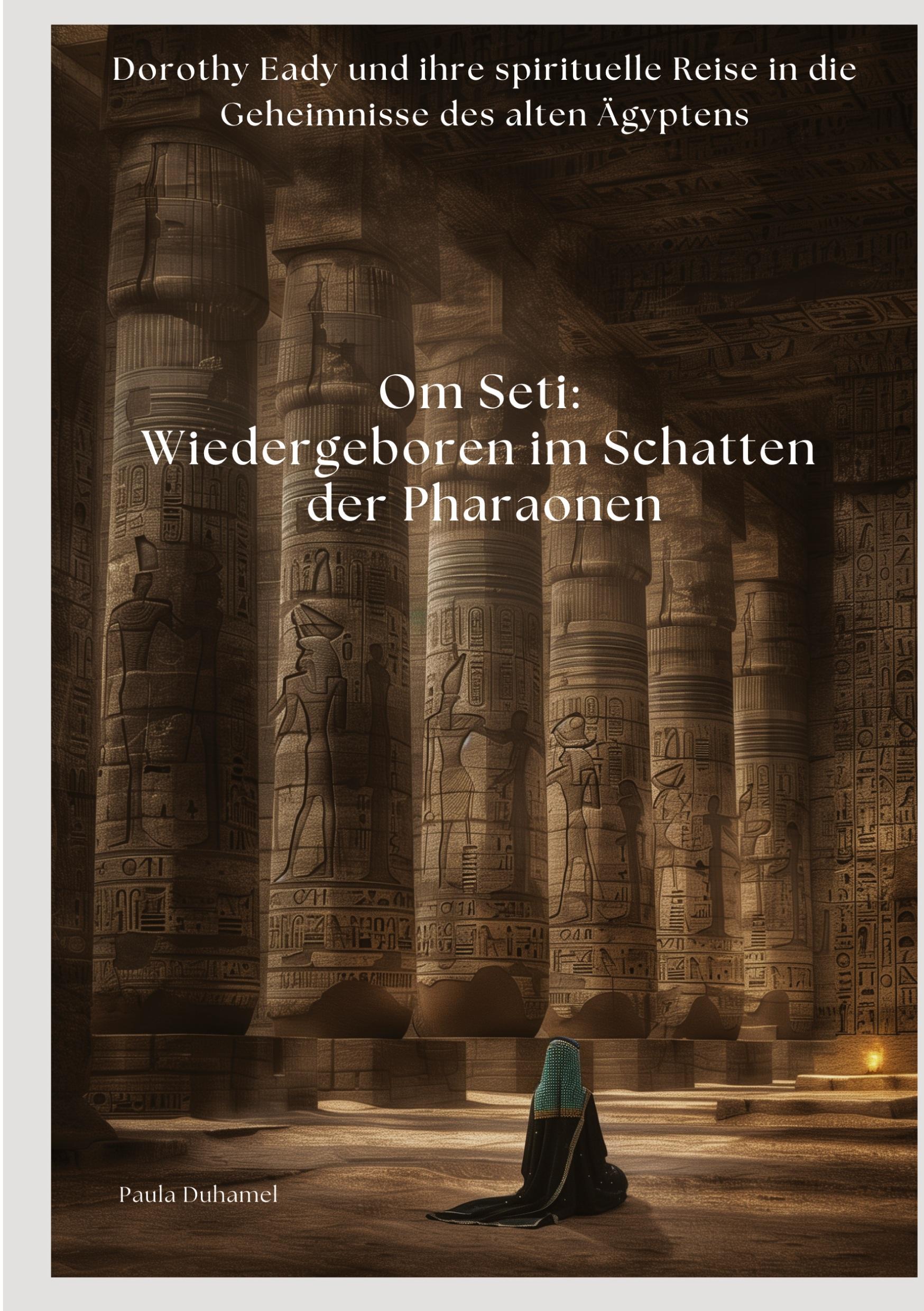 Cover: 9783384423986 | Om Seti: Wiedergeboren im Schatten der Pharaonen | Paula Duhamel