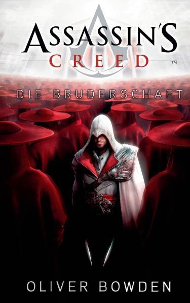 Cover: 9783833222368 | Assassin's Creed 02. Die Bruderschaft | Oliver Bowden | Taschenbuch